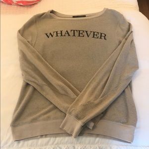 Wildfox “whatever” sweatshirt